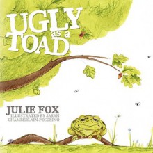 Ugly as a Toad - Julie Fox