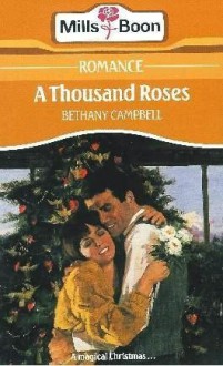 Thousand Roses. - Bethany Campbell