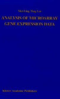 Analysis of Microarray Gene Expression Data - Mei-Ling Ting Lee