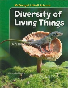 McDougal Littell Science Diversity of Living Things - Houghton Mifflin Harcourt