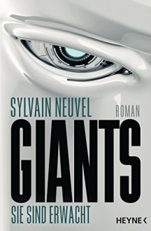 Giants: Roman - Sylvain Neuvel, Marcel Häußler