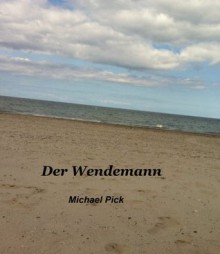 Der Wendemann (German Edition) - Michael Pick