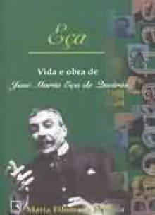 Eça: vida e obra de José Maria Eça de Queiroz - Maria Filomena Mónica