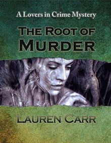 The Root of Murder - Lauren Carr