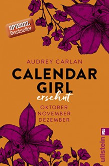 Calendar Girl - Ersehnt: Oktober/November/Dezember (Calendar Girl Quartal 4) - Audrey Carlan, Friederike Ails