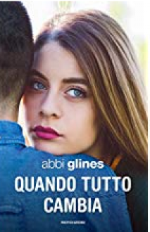 Quando tutto cambia - Abbi Glines, S. Prencipe