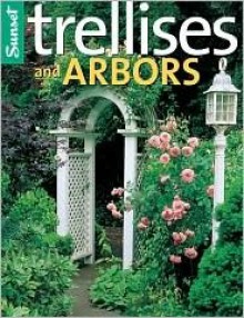 Trellises and Arbors - Kenneth S. Burton