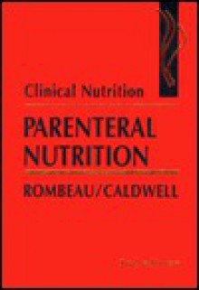 Clinical Nutrition: Parenteral Nutrition - John L. Rombeau, Michael D. Caldwell