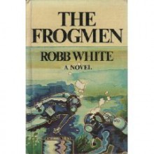 The Frogmen - Robb White