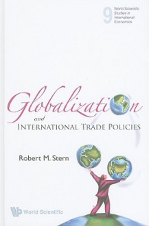 Globalization and International Trade Policies - Robert Cecil Stern