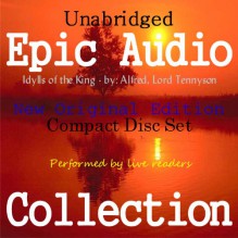 Idylls of the King [Epic Audio Collection] - Lord Tennyson Alfred