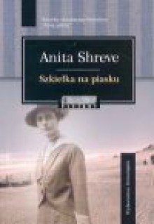 Szkiełka na piasku - Anita Shreve