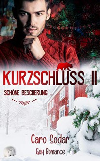 Kurzschluss II - Schöne Bescherung - Caro Sodar