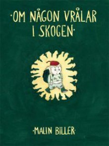 Om någon vrålar i skogen - Malin Biller