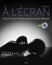 A L'Ecran: Short French Films and Activities, Volume 2 (with DVD) - Heinle