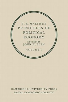 Principles of Political Economy: Volume 1 (v. 1) - Pullen, John Pullen