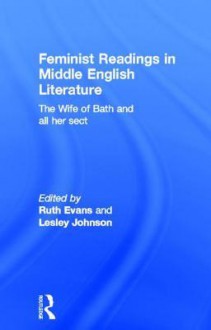 Feminist Readings in Middle English Literature - Leslie Johnson, Ruth Evans