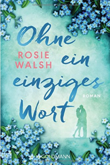 Ohne ein einziges Wort: Roman - Rosie Walsh,Stefanie Retterbush