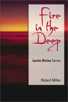 Fire in the Deep - Robert J. Miller