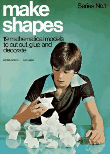 Make Shapes Series No. 1 (Tarquin Make Mathematical Shapes Series) - Gerald Jenkins, Anne Wild