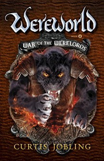 War of the Werelords (Wereworld) - Curtis Jobling