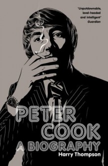 Biography Of Peter Cook - Harry Thompson