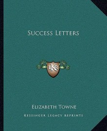 Success Letters - Elizabeth Towne