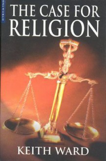 The Case for Religion - Keith Ward