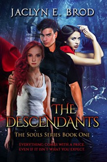 The Descendants (The Souls Saga Book 1) - Jaclyn E. Brod