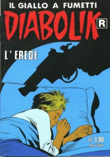 Diabolik R n. 544: L'erede - Angela Giussani, Luciana Giussani, Sergio Zaniboni, Franco Paludetti