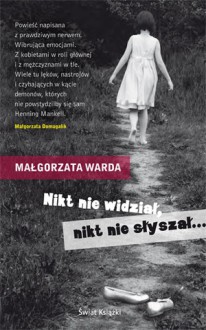 Nikt nie widział, nikt nie słyszał… - Małgorzata Warda