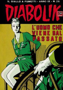 DIABOLIK (180): L'uomo che viene dal passato (Italian Edition) - Angela Giussani, Luciana Giussani