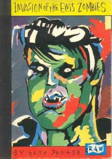 Invasion Of The Elvis Zombies: By Gary Panter (Raw One Shot) - Gary Panter