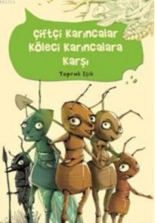 Çiftçi Karıncalar Köleci Karıncalara Karşı - Toprak Işık