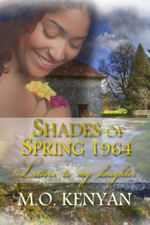 Shades of Spring 1964: Letters to my daughter - M.O. Kenyan