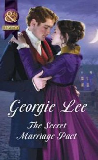 The Secret Marriage Pact (The Business of Marriage) - Georgie Lee