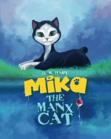 Mika the Manx Cat - D. M. Hart,Darko Tomic