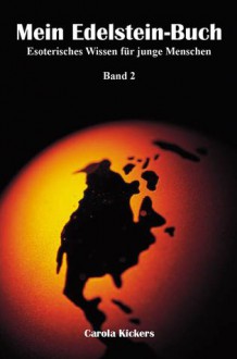 Mein Edelstein-Buch Band 2 - Carola Kickers