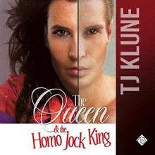 The Queen & the Homo Jock King - T.J. Klune, Michael Lesley