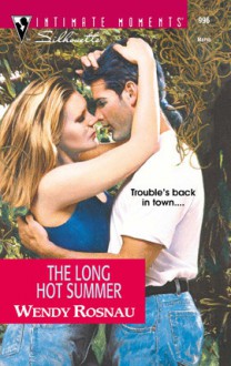 Long Hot Summer (Silhouette Intimate Moments, 996) (Intimate Moments, 996) - Wendy Rosnau