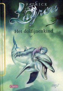 Dolfijnenkind / 1 Het dolfijnenkind / druk 15 - Patrick Lagrou