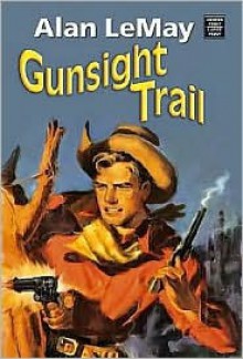 Gunsight Trail - Alan LeMay