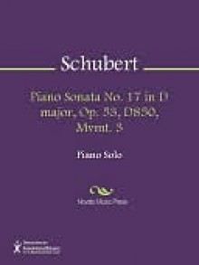 Piano Sonata No. 17 in D major, Op. 53, D850, Mvmt. 3 - Franz Schubert