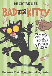 Bad Kitty Goes to the Vet - Nick Bruel