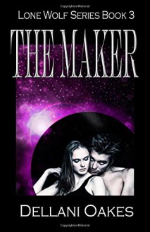 The Maker (Lone Wolf) (Volume 3) - Dellani Oakes