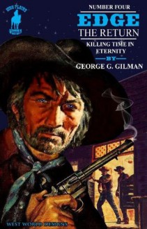 Killing Time in Eternitiy (Edge: The Return) - George G. Gilman, Malcolm Davey