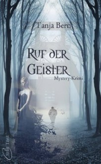 Ruf der Geister (German Edition) - Tanja Bern