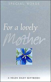 For a Lovely Mother - Sian E. Morgan, Juliette Clarke