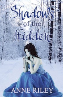 Shadows of the Hidden - Anne Riley