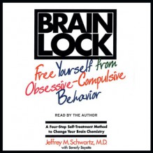 Brain Lock - Jeffrey M. Schwartz, Jeffrey M. Schwartz